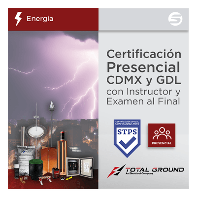 Certificación Presencial / Tierras Físicas y Pararrayos / 14 Horas / Validez Oficial STPS / Incluye Material y Alimentación